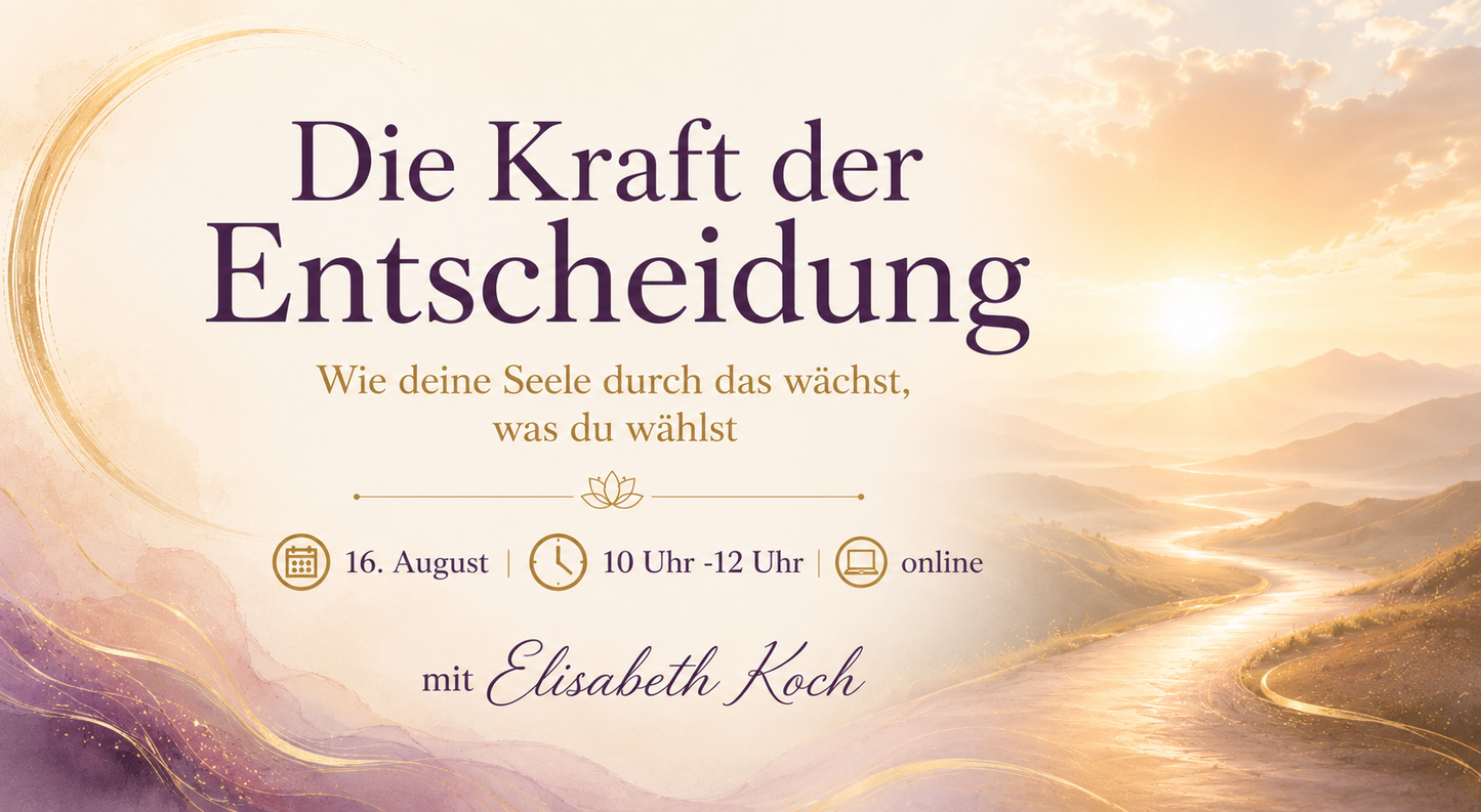 Die Kraft der Entscheidung - Wie deine Seele durch das wächst, was du wählst