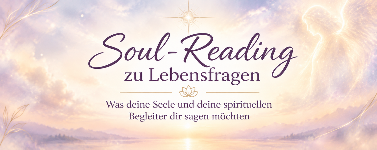 Soul-Reading zu Lebensfragen